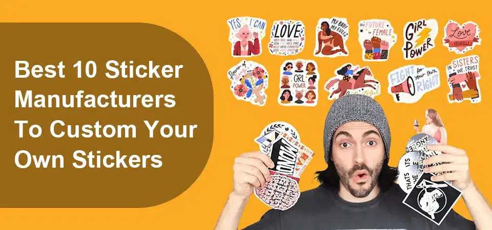 best 10 sticker manufacturers to custom your own stickers